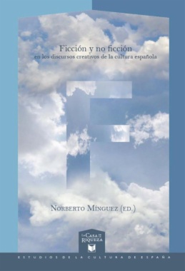 Ficción y no ficción en los discursos creativos de la cultura española