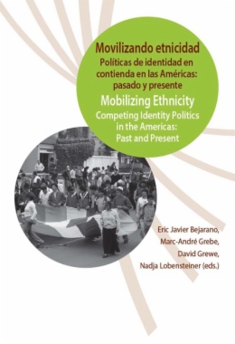 Movilizando etnicidad = Mobilizing Ethnicity