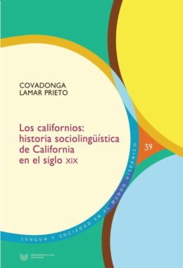 Los californios: historia sociolingüística de California en el siglo XIX