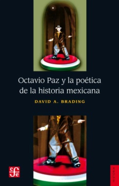 Octavio Paz y la poética de la historia mexicana