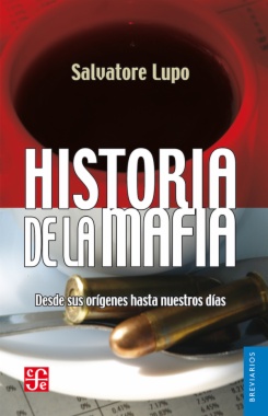 Historia de la mafia: Desde sus orígenes hasta nuestros días