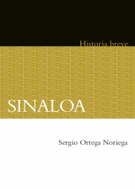 Sinaloa. Historia breve