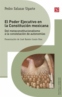 El Poder Ejecutivo en la Constitución mexicana: Del metaconstitucionalismo a la constelación de autonomías