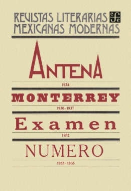 Antena, 1924. Monterrey, 1930-1937. Examen, 1932. Número, 1933-1935