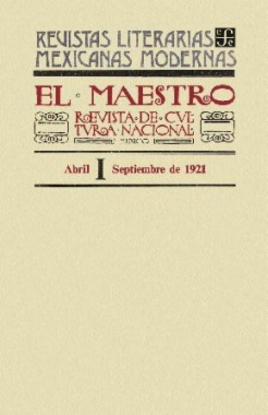 El Maestro. Revista de cultura nacional I, abril-septiembre de 1921