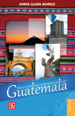 Breve historia contemporánea de Guatemala