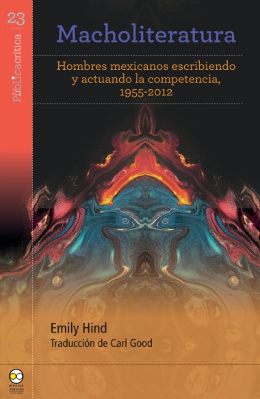 Macholiteratura: hombres mexicanos escribiendo y actuando la competencia, 1955-2012