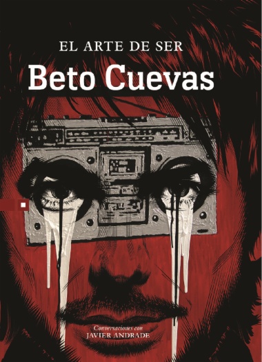 El arte de ser Beto Cuevas