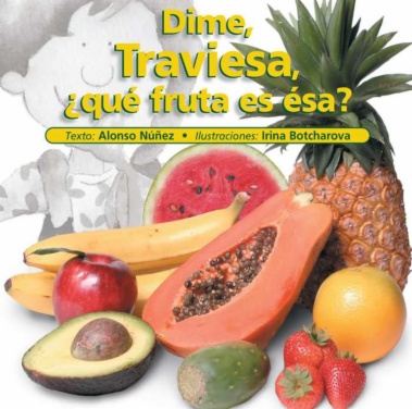 Dime Traviesa ¿qué fruta es ésa?
