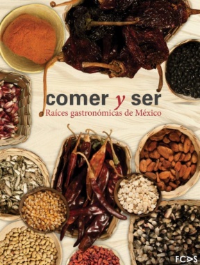 Imagen de apoyo de  Comer y ser : Raíces gastronómicas de México