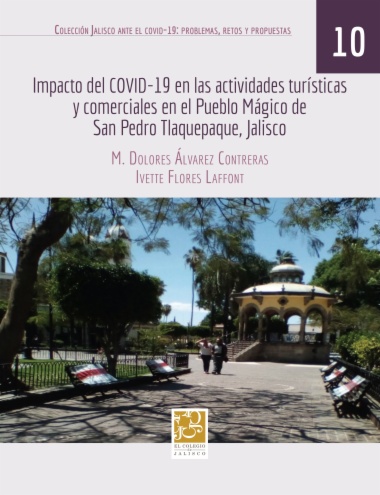 Impacto del COVID-19 en las actividades turísticas y comerciales en el Pueblo Mágico de San Pedro Tlaquepaque, Jalisco
