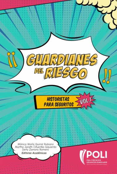 Guardianes del riesgo. Historietas para seguritos. Vol. 1