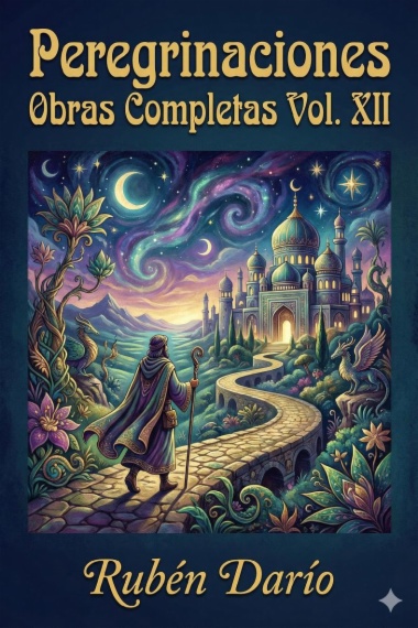 Peregrinaciones / Obras Completas Vol. XII