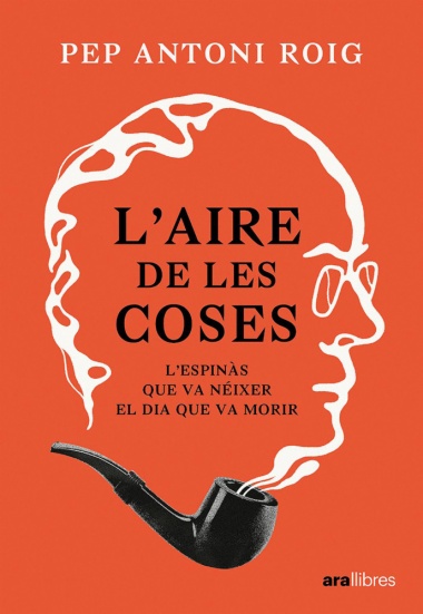 L’aire de les coses. L’Espinàs que va néixer el dia que va morir