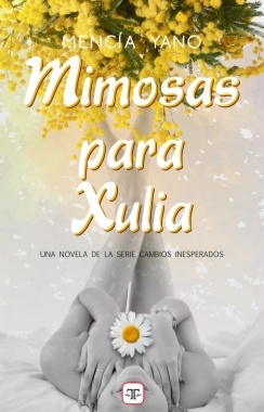 Mimosas para Xulia (Serie Cambios Inesperados 3)