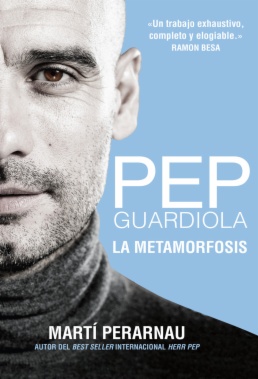 Pep Guardiola. La metamorfosis. Edición 10º aniversario