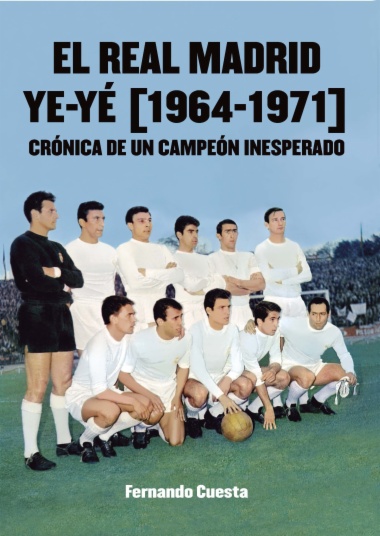 El Real Madrid Ye-Ye (1964-1971)