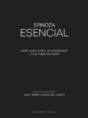 Spinoza esencial: nadie, hasta ahora, ha determinado lo que puede un cuerpo