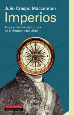 Imperios : Auge y declive de Europa en el mundo, 1492-2012