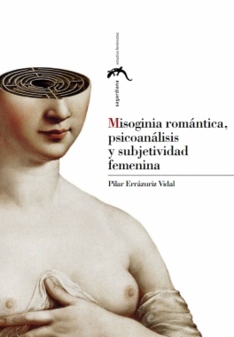 Misoginia romántica, psicoanálisis y subjetividad femenina