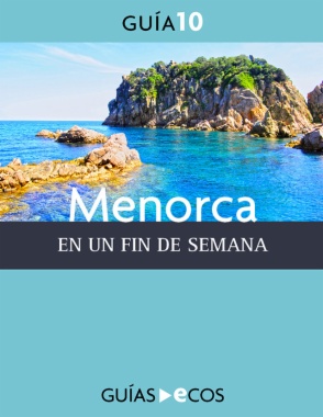 Menorca. En un fin de semana
