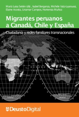 Migrantes peruanos a Canadá, Chile y España : Ciudadanía y redes familiares transnacionales