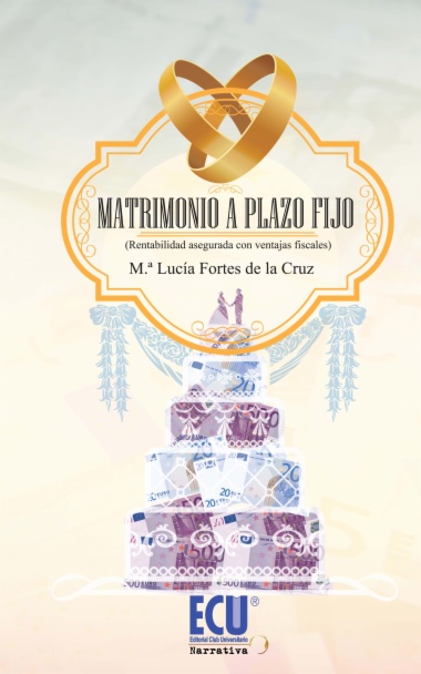 Matrimonio a plazo fijo (Rentabilidad asegurada con ventajas fiscales)