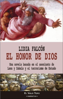 El honor de Dios. Una novela basada en el asesinato de Lasa y Zabala y el terrorismo de Estado.