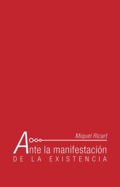 Ante la manifestación de la existencia