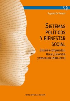 Sistemas políticos y bienestar social : Estudios comparados : Brasil, Colombia y Venezuela (2000-2010)