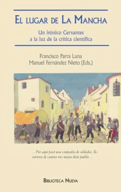 El lugar de La Mancha : un irónico Cervantes a la luz de la crítica científica
