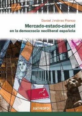 Mercado-estado-cárcel en la democracia neoliberal española
