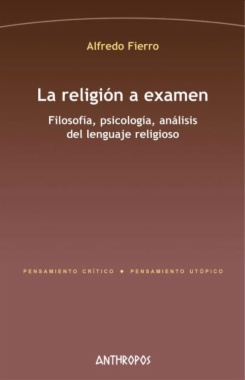 La religión a examen: filosofía, psicología, análisis del lenguaje religioso