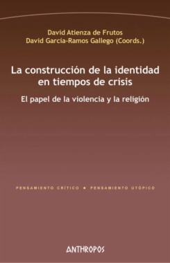 La construcción de la identidad en tiempos de crisis: el papel de la violencia y la religión