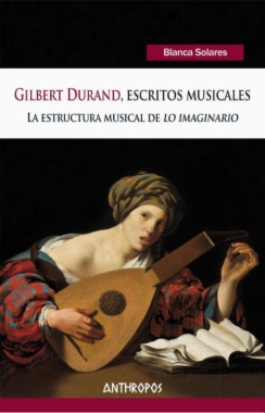 Gilbert Durand, escritos musicales : la estructura musical de "lo imaginario"