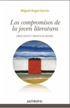 Los compromisos de la joven literatura. Años veinte y treinta en España