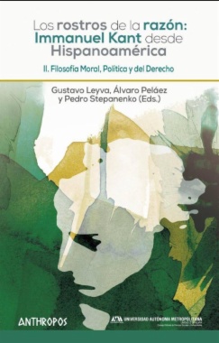 Los rostros de la razón: Immanuel Kant desde Hispanoamérica, II Filosofía Moral, Política y del Derecho
