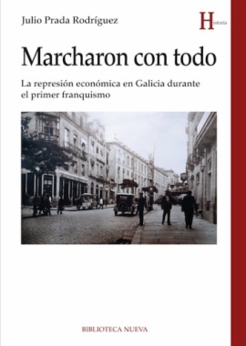 Imagen de apoyo de  Marcharon con todo : La represión Económica en Galicia durante el primer franquismo