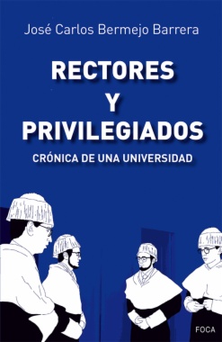 Rectores y privilegiados: crónica de una universidad