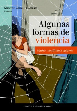 Algunas formas de violencia: mujer, conflicto y género
