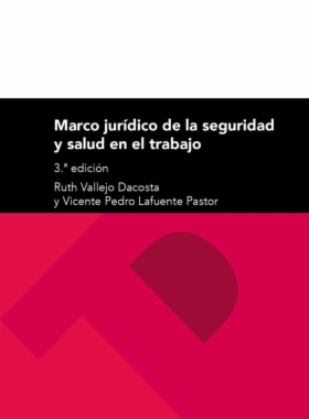 Marco jurídico de la seguridad y salud en el trabajo (3a ed.)