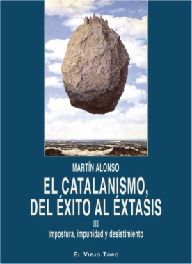 El catalanismo, del éxito al éxtasis. III, Impostura, impunidad y desistimiento