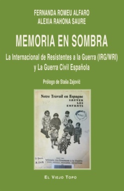 Memoria en sombra. La Internacional de Resistentes a la Guerra (IRG/WRI) y la Guerra Civil Española.