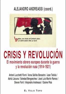 Crisis y revolución. El movimiento obrero europeo durante la guerra y la revolución rusa (1914-1921)