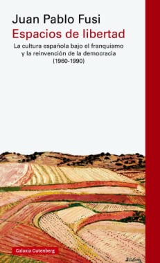 Espacios de libertad: la cultura española bajo el franquismo y la reinvención de la democracia (1960-1990)