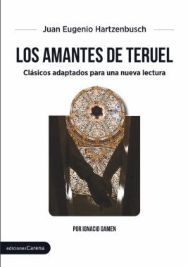 Los amantes de Teruel: versión adaptada de Ignacio Gamen