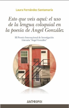 Esto que veis aquí: el uso de la lengua coloquial en la poesía de Ángel González