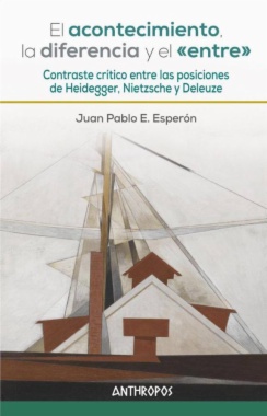 El acontecimiento, la diferencia y el «entre». Contraste crítico entre las posiciones de Heidegger, Nietzsche y Deleuze