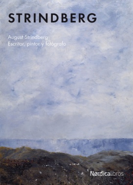 Strindberg. Escritor, pintor y fotógrafo