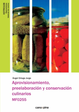 Aprovisionamiento, preelaboración y conservación culinarios MF0255